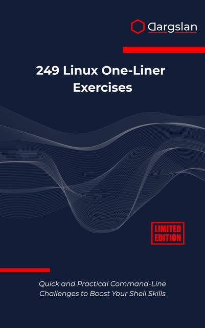 249 Linux One-Liner Exercises: Quick and Practical Command-Line ...