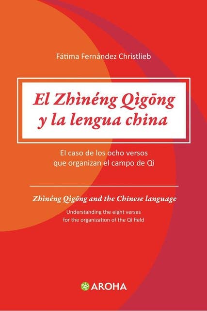 El Zhineng Qigong Y La Lengua China: El caso de los ocho versos que organizan el campo de Qi