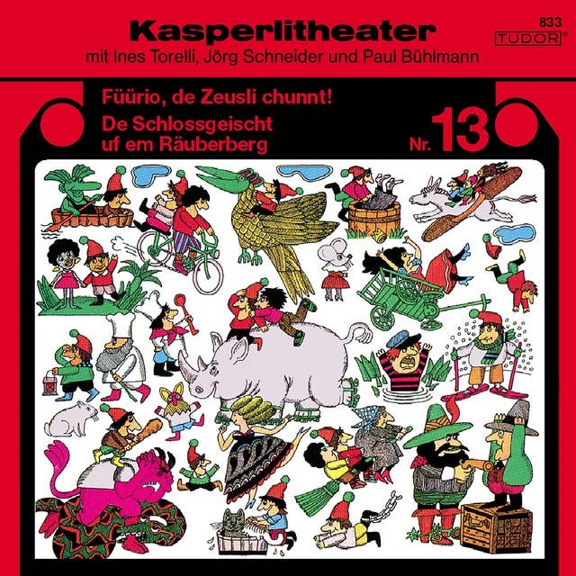 Kasperlitheater, Nr. 13: Füürio, de Zeusli chunnt! / De Schlossgeischt uf em Räuberberg