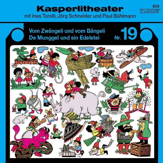 Kasperlitheater, Nr. 19: Vom Zwängeli und vom Bängeli / De Munggel und sin Edelstei
