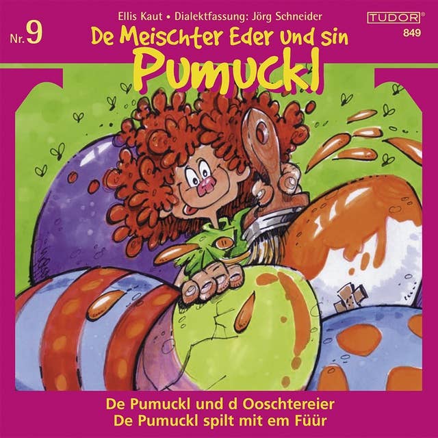 De Meischter Eder und sin Pumuckl, Nr. 9: De Pumuckl und d Ooschtereier / De Pumuckl spilt mit em Füür