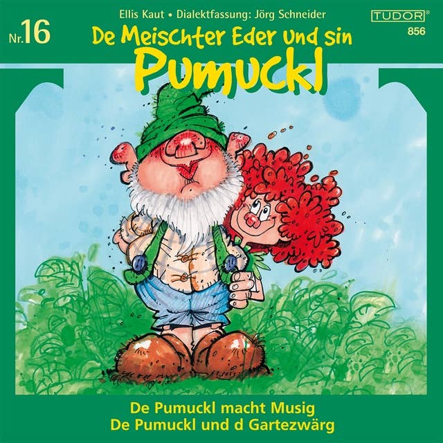 De Meischter Eder und sin Pumuckl, Nr. 16: De Pumuckl macht Musig / De Pumuckl und d Gartezwärg