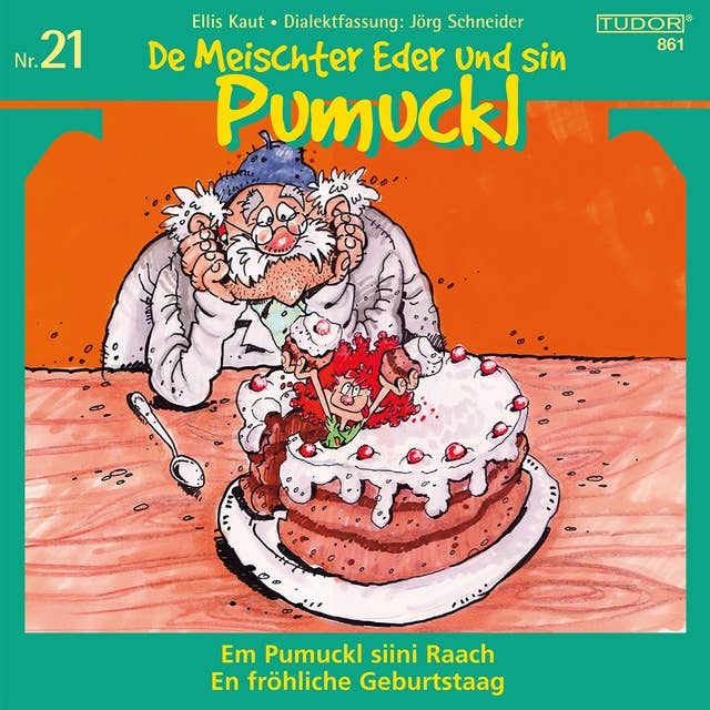 De Meischter Eder und sin Pumuckl, Nr. 21: Em Pumuckl siini Raach / En fröhliche Geburtstaag