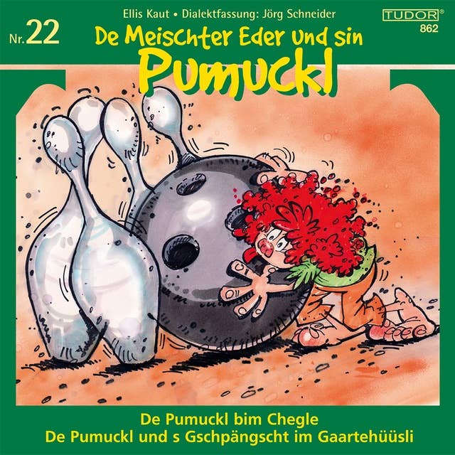 De Meischter Eder und sin Pumuckl, Nr. 22: De Pumuckl bim Chegle / De Pumuckl und s Gschpängscht im Gaartehüüsli