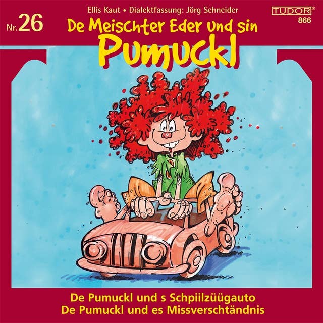 De Meischter Eder und sin Pumuckl, Nr. 26: De Pumuckl und s Schpiilzüügauto / De Pumuckl und es Missverschtändnis