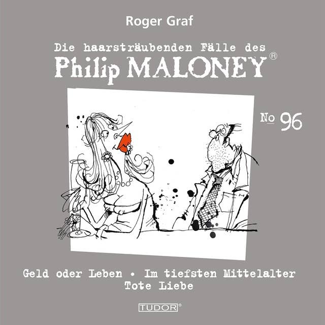 Die haarsträubenden Fälle des Philip Maloney, No.96: Geld oder Leben, Im tiefsten Mittelalter, Tote Liebe
