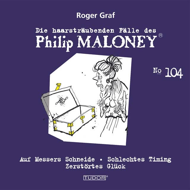 Die haarsträubenden Fälle des Philip Maloney, No.104: Auf Messers Schneide, Schlechtes Timing, Zerstörtes Glück