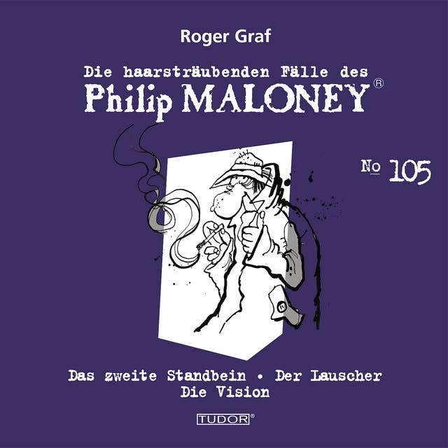 Die haarsträubenden Fälle des Philip Maloney, No.105: Das zweite Standbein, Der Lauscher, Die Vision
