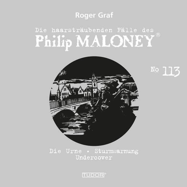 Die haarsträubenden Fälle des Philip Maloney, No.113: Die Urne, Sturmwarnung, Undercover