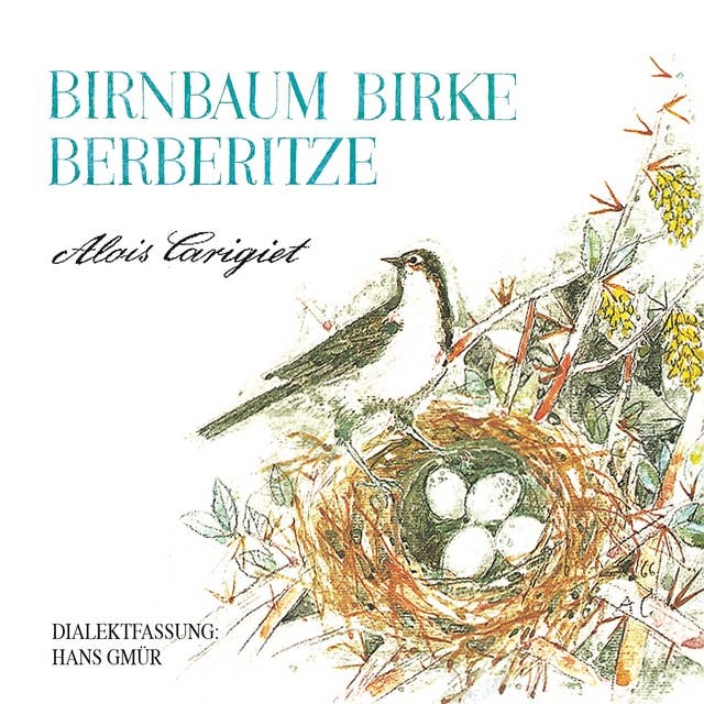 Birnbaum, Birke, Berberitze: Eine Geschichte aus den Bündner Bergen