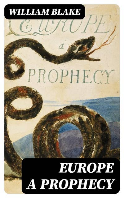 Europe A Prophecy: With the Original Illustrations by William Blake