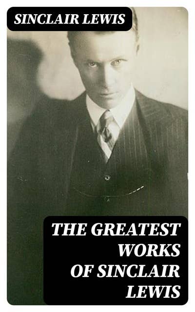 The Greatest Works of Sinclair Lewis