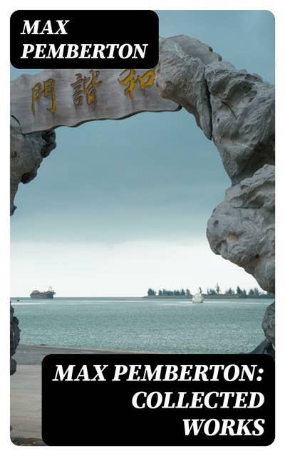 Max Pemberton: Collected Works