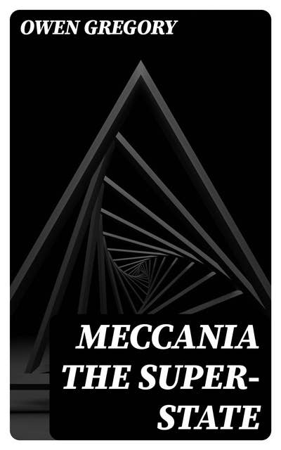 Meccania the Super-State: Dystopian Novel