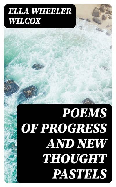 Poems of Progress and New Thought Pastels