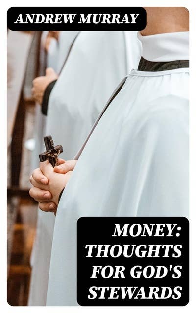 Money: Thoughts for God's Stewards