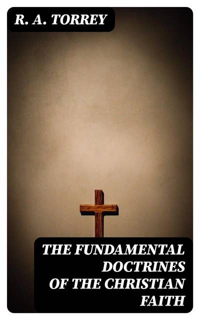 The Fundamental Doctrines of the Christian faith