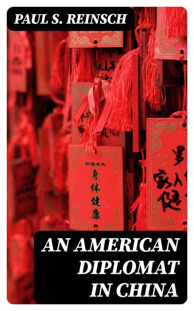 An American Diplomat in China