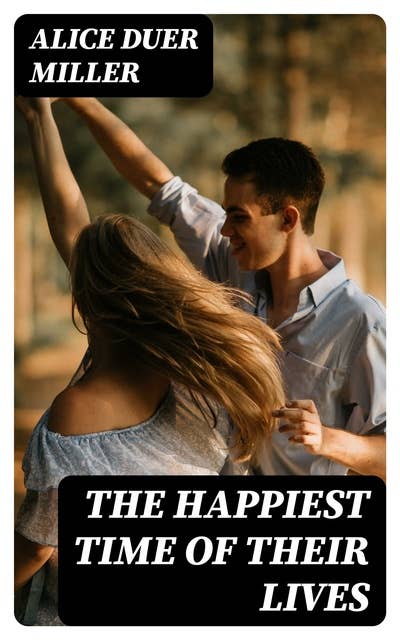 The Happiest Time of Their Lives