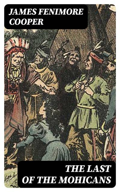 The Last of the Mohicans: A Narrative of 1757