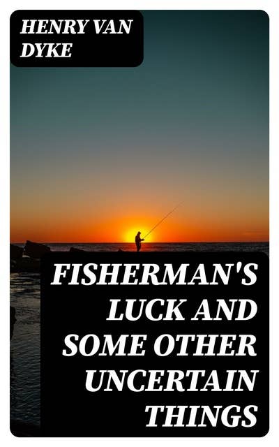 Fisherman's Luck and Some Other Uncertain Things
