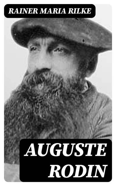 Auguste Rodin: Mit 96 Vollbildern
