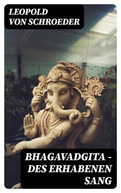 Bhagavadgita - Des Erhabenen Sang: Religiöse Stimmen der Völker