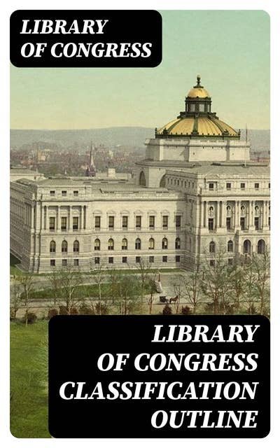 Library of Congress Classification Outline