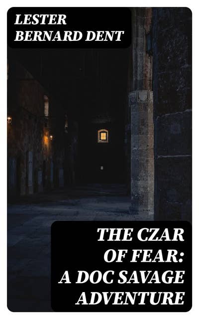 The Czar of Fear: A Doc Savage Adventure