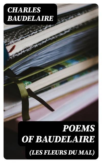 Poems of Baudelaire (Les Fleurs du Mal)