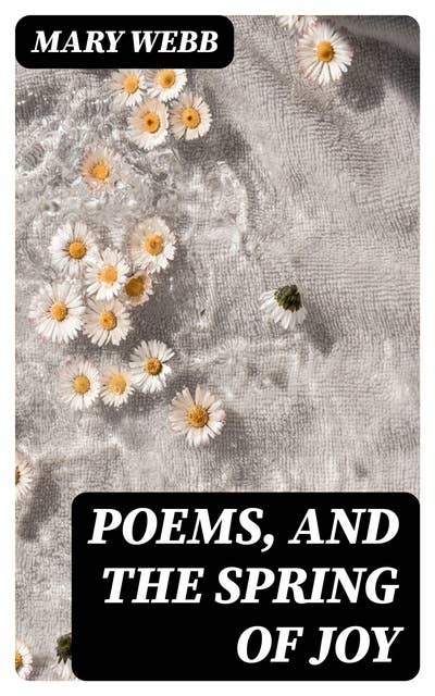 Poems, and The Spring of Joy
