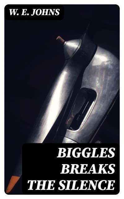 Biggles Breaks the Silence