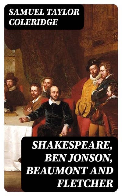 Shakespeare, Ben Jonson, Beaumont and Fletcher