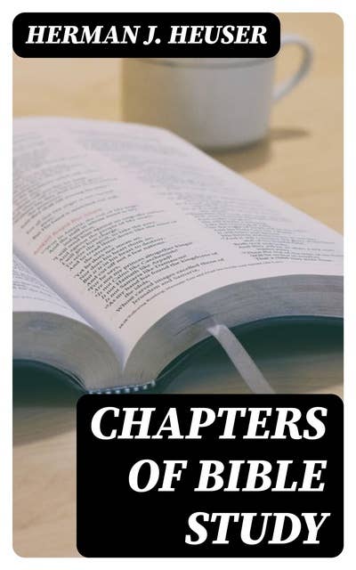 Chapters of Bible Study: A Popular Introduction to the Study of the Sacred Scriptures