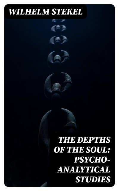 The Depths of the Soul: Psycho-Analytical Studies