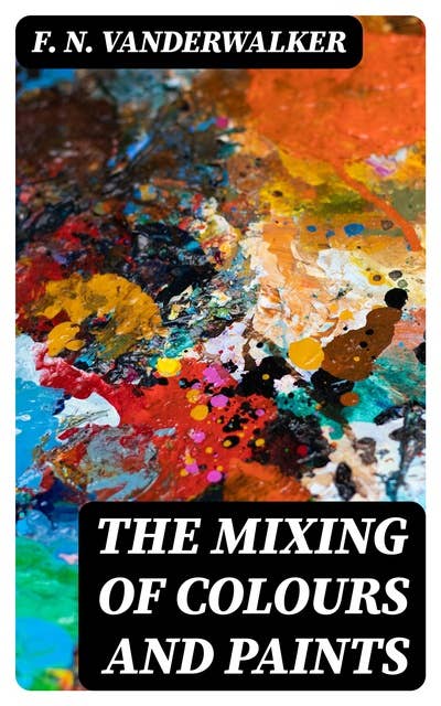 The Mixing of Colours and Paints