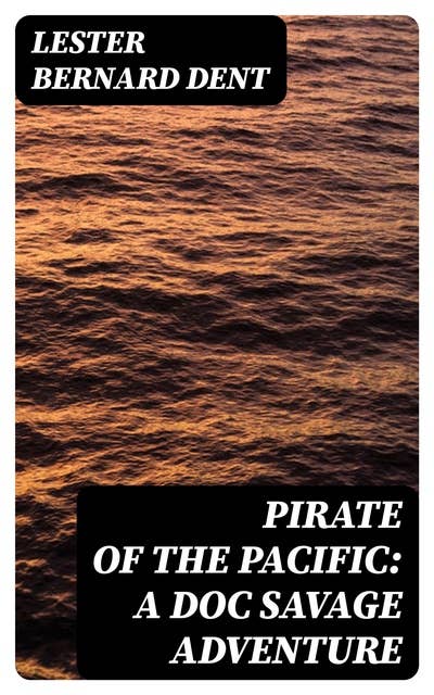 Pirate of the Pacific: A Doc Savage Adventure