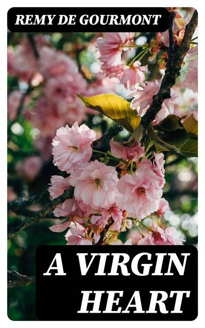 A Virgin Heart: A Novel