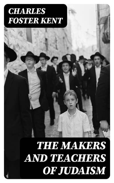 The Makers and Teachers of Judaism: From the Fall of Jerusalem to the Death of Herod the Great