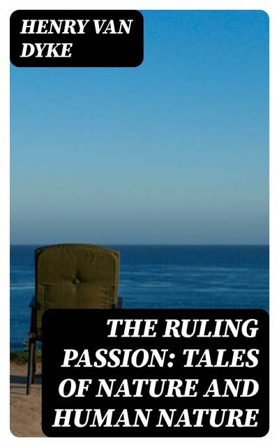 The Ruling Passion: Tales of Nature and Human Nature