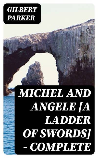 Michel and Angele [A Ladder of Swords] — Complete