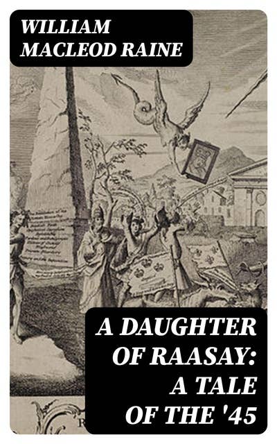 A Daughter of Raasay: A Tale of the '45