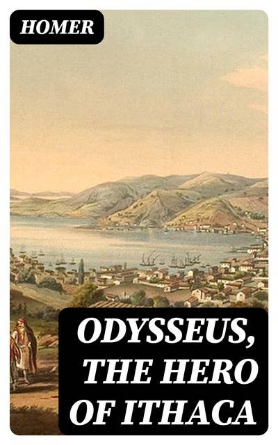 Odysseus, the Hero of Ithaca: Adapted from the Third Book of the Primary Schools of Athens, Greece