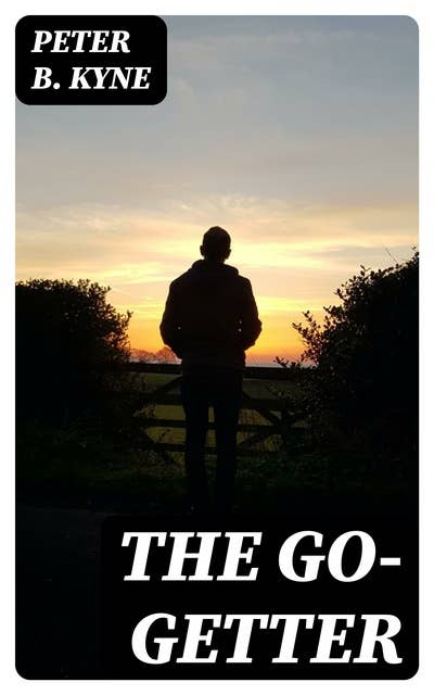 The Go-Getter: A Story That Tells You How to be One