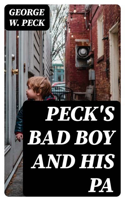 Peck's Bad Boy and His Pa: 1883