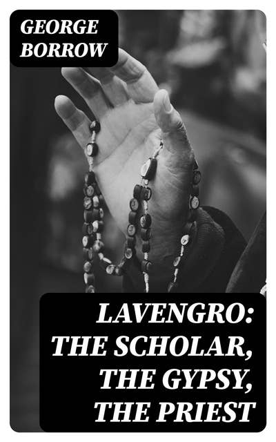 Lavengro: The Scholar, the Gypsy, the Priest