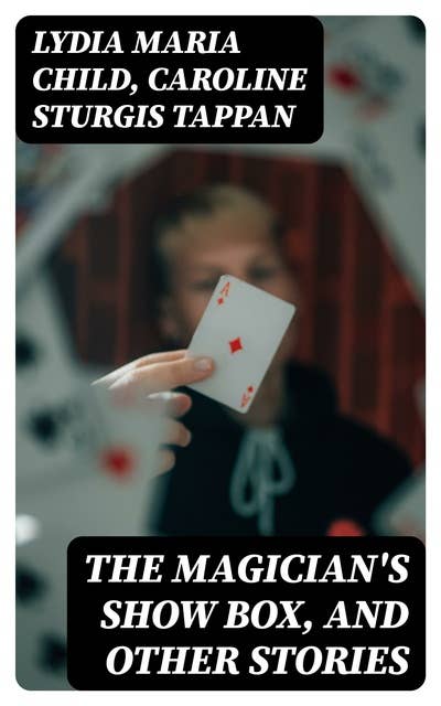 The Magician's Show Box, and Other Stories