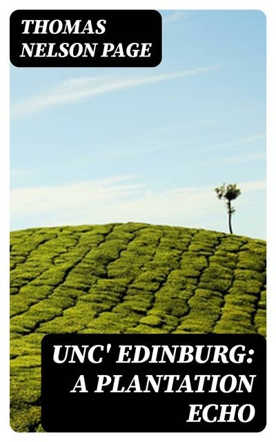 Unc' Edinburg: A Plantation Echo