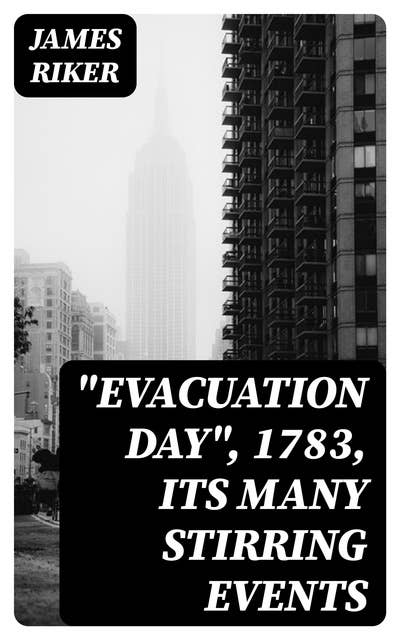 "Evacuation Day", 1783, Its Many Stirring Events
