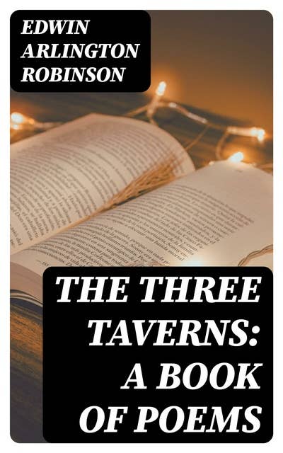 The Three Taverns: A Book of Poems